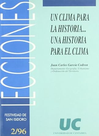 un clima para la historia una historia para el clima 1st edition juan carlos garcia codron 2738007058,