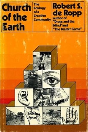 church of the earth the ecology of a creative community 1st edition robert s de ropp 0440012325,