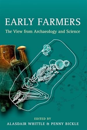early farmers the view from archaeology and science 1st edition alasdair whittle ,penny bickle 0197265758,