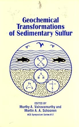 geochemical transformations of sedimentary sulfur 1st edition murthy a vairavamurthy ,martin a a schoonen