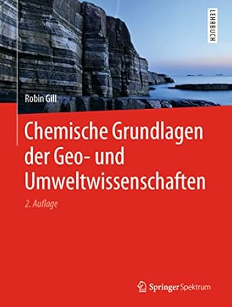 chemische grundlagen der geo und umweltwissenschaften 1st edition robin gill ,florian neukirchen 3662614995,