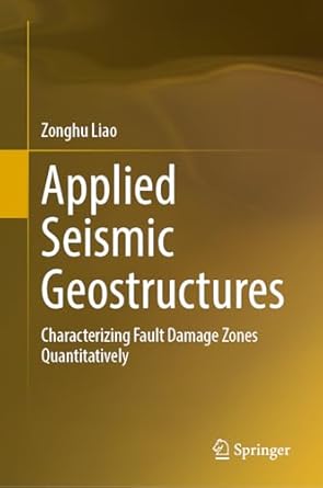 applied seismic geostructures characterizing fault damage zones quantitatively 1st edition zonghu liao