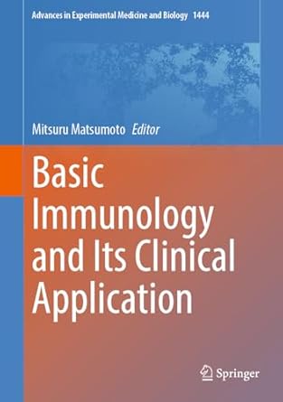 basic immunology and its clinical application 1st edition mitsuru matsumoto 9819997801, 978-9819997800