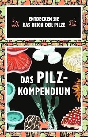 das pilz kompendium entdecken sie das reich der pilze 1st edition lee davies 3962444173, 978-3962444174