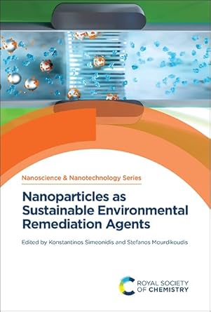 nanoparticles as sustainable environmental remediation agents 1st edition konstantinos simeonidis ,stefanos