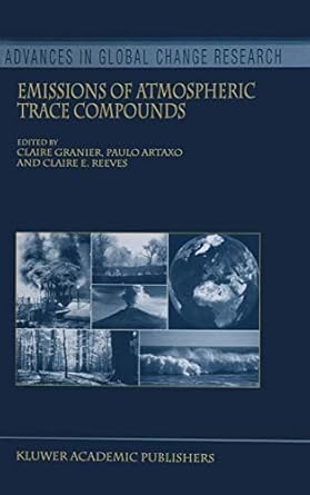 emissions of atmospheric trace compounds 1st edition claire granier ,p artaxo ,claire e reeves 9048166055,
