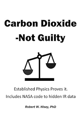 carbon dioxide not guilty established physics proves it 1st edition author follow 1977249361, 978-1977249364