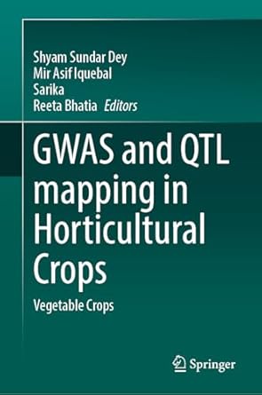 gwas and qtl mapping in horticultural crops vegetable crops 1st edition shyam sundar dey ,mir asif iquebal