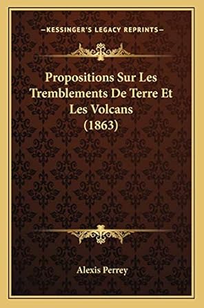 propositions sur les tremblements de terre et les volcans 1st edition alexis perrey 1167473159, 978-1167473159