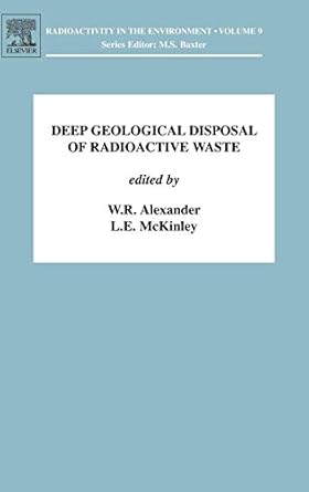 deep geological disposal of radioactive waste 1st edition w r alexander ,linda mckinley 0080450105,