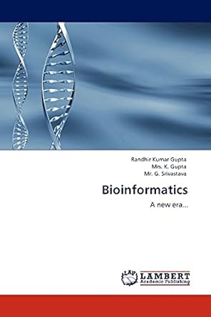bioinformatics a new era 1st edition randhir kumar gupta ,mrs k gupta ,mr g srivastava 3844388559,