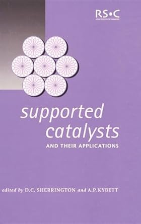 supported catalysts and their applications 1st edition david c sherrington ,a p kybett 0854048804,
