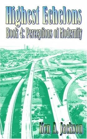 highest echelons perceptions of modernity 1st edition ken a jackson 1846854253, 978-1846854255