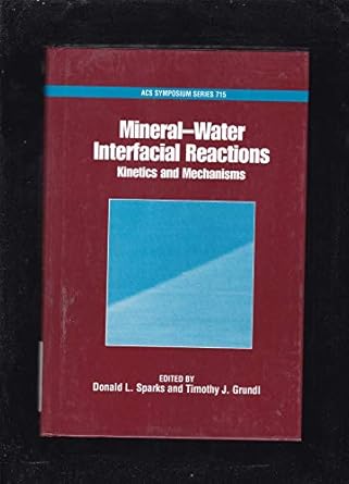 mineral water interfacial reactions kinetics and mechanisms 1st edition donald l sparks ,timothy j grundl