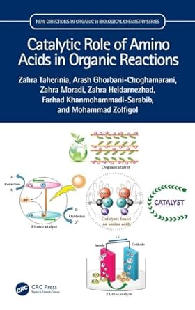 catalytic role of amino acids in organic reactions 1st edition zahra taherinia ,arash ghorbani choghamarani