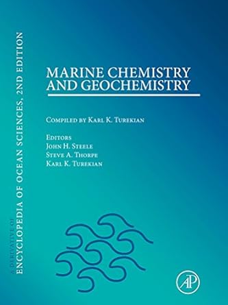marine chemistry and geochemistry 1st edition john h steele ,steve a thorpe ,karl k turekian 0080964834,