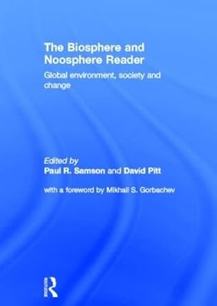 the biosphere and noosphere reader global environment society and change 1st edition david pitt ,paul r