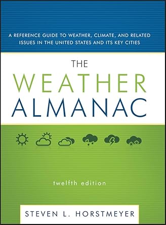 the weather almanac a reference guide to weather climate and related issues in the united states and its key