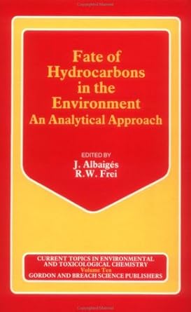 fate of hydrocarbons environme 1st edition j albaiges 2881241395, 978-2881241390