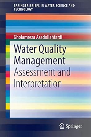 water quality management assessment and interpretation 1st edition gholamreza asadollahfardi 366244724x,