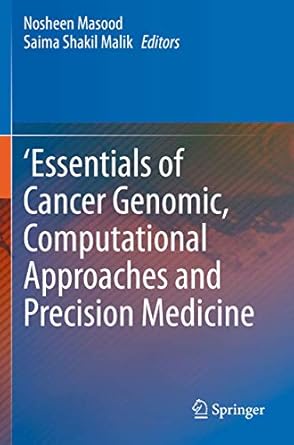 essentials of cancer genomic computational approaches and precision medicine 1st edition nosheen masood