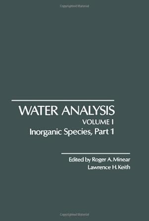 water analysis inorganic species part 1 1st edition roger a minear 0124983014, 978-0124983014