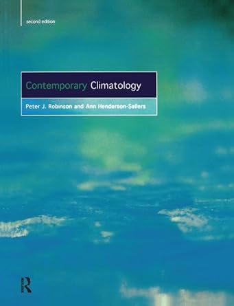 contemporary climatology 1st edition p j robinson ,ann henderson sellers 113814956x, 978-1138149564