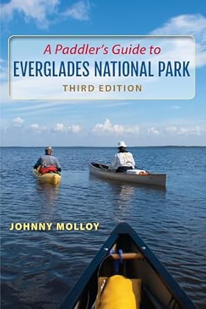 a paddlers guide to everglades national park 1st edition johnny molloy 0813060842, 978-0813060842