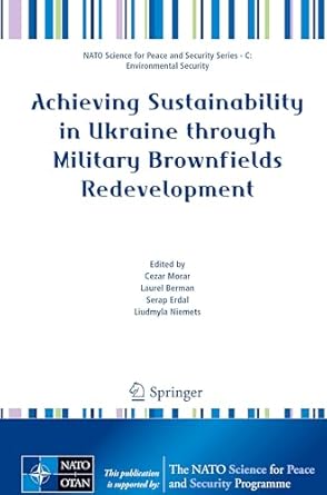 achieving sustainability in ukraine through military brownfields redevelopment 1st edition cezar morar