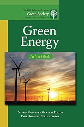 green energy an a to z guide 1st edition dustin r mulvaney 1412996775, 978-1412996778