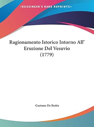 ragionamento istorico intorno all eruzione del vesuvio 1st edition gaetano de bottis 116196858x,