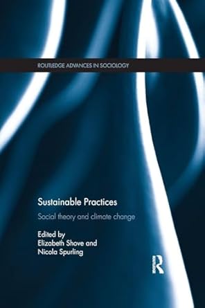 sustainable practices 1st edition elizabeth shove ,nicola spurling 1138847151, 978-1138847156
