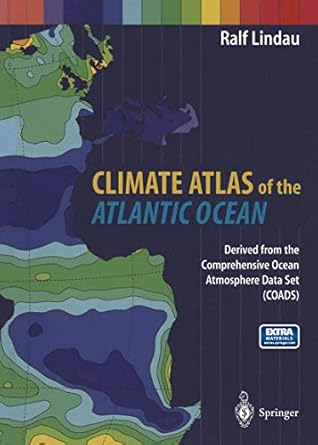 climate atlas of the atlantic ocean derived from the comprehensive ocean atmosphere data set 1st edition ralf