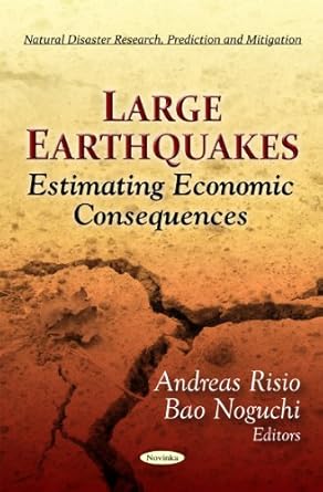 large earthquakes estimating economic consequences 1st edition andreas risio ,bao noguchi 1621001733,