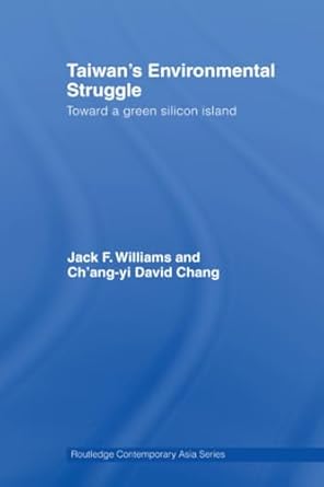 taiwans environmental struggle 1st edition jack williams ,ch'ang yi david chang 0415542278, 978-0415542272