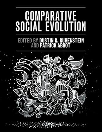 comparative social evolution 1st edition dustin r rubenstein ,patrick abbot 1107647924, 978-1107647923