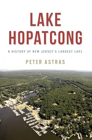 lake hopatcong a history of new jerseys largest lake 1st edition peter astras 1467154717, 978-1467154710