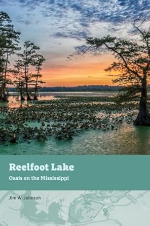 reelfoot lake oasis on the mississippi 1st edition mr jim w johnson m s 1621907082, 978-1621907084
