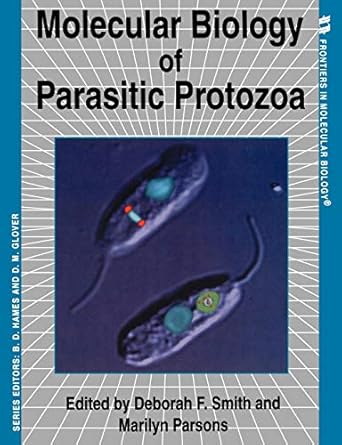 molecular biology of parasitic protozoa 1st edition deborah f smith ,marilyn parsons 019963601x,