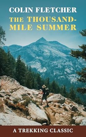the thousand mile summer 1st edition colin fletcher 1648373763, 978-1648373763