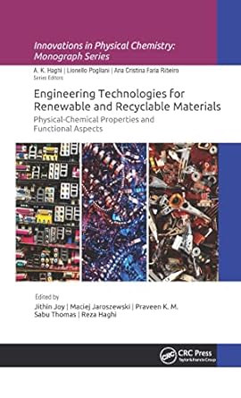 engineering technologies for renewable and recyclable materials physical chemical properties and functional
