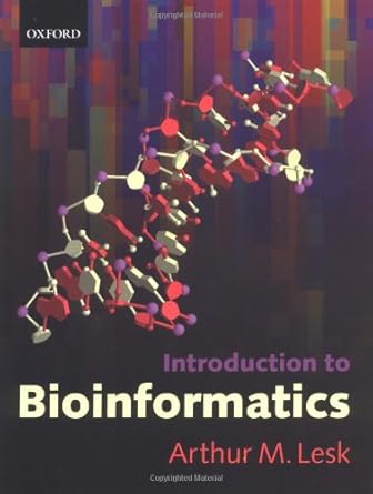 introduction to bioinformatics 1st edition arthur m lesk 0199251967, 978-0199251964