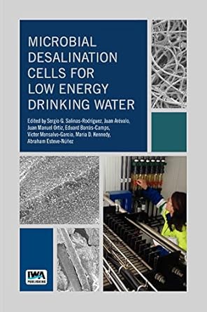 microbial desalination cells for low energy drinking water 1st edition sergio g salinas rodriguez ,juan