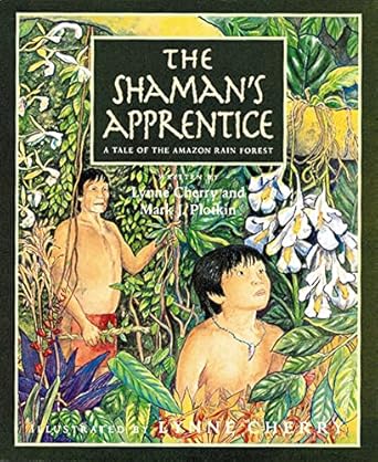 the shamans apprentice a tale of the amazon rain forest 1st edition mark j plotkin ,lynne cherry 0152024867,