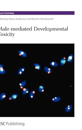 male mediated developmental toxicity 1st edition diana anderson ,martin h brinkworth 0854048472,