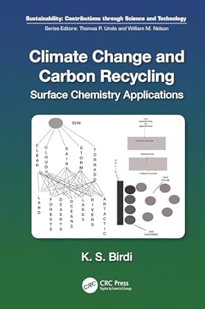 climate change and carbon recycling surface chemistry applications 1st edition k s birdi 1032291559,