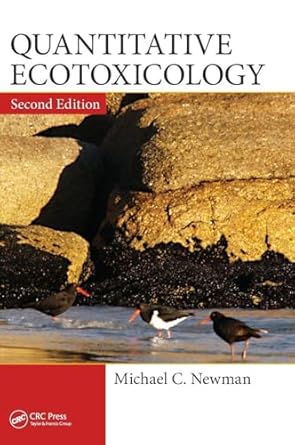 quantitative ecotoxicology 1st edition michael c newman 1439835640, 978-1439835647