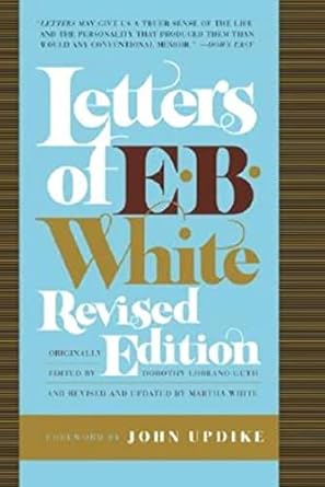 letters of e b white 1st edition e b white 0061374598, 978-0061374593