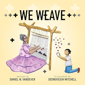 we weave 1st edition daniel w vandever 1737496437, 978-1737496434