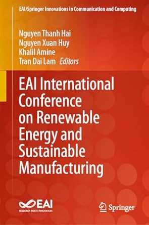 eai international conference on renewable energy and sustainable manufacturing 1st edition nguyen thanh hai